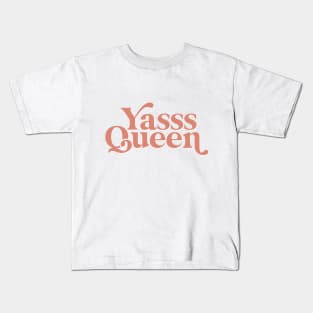 Yasss Queen Kids T-Shirt